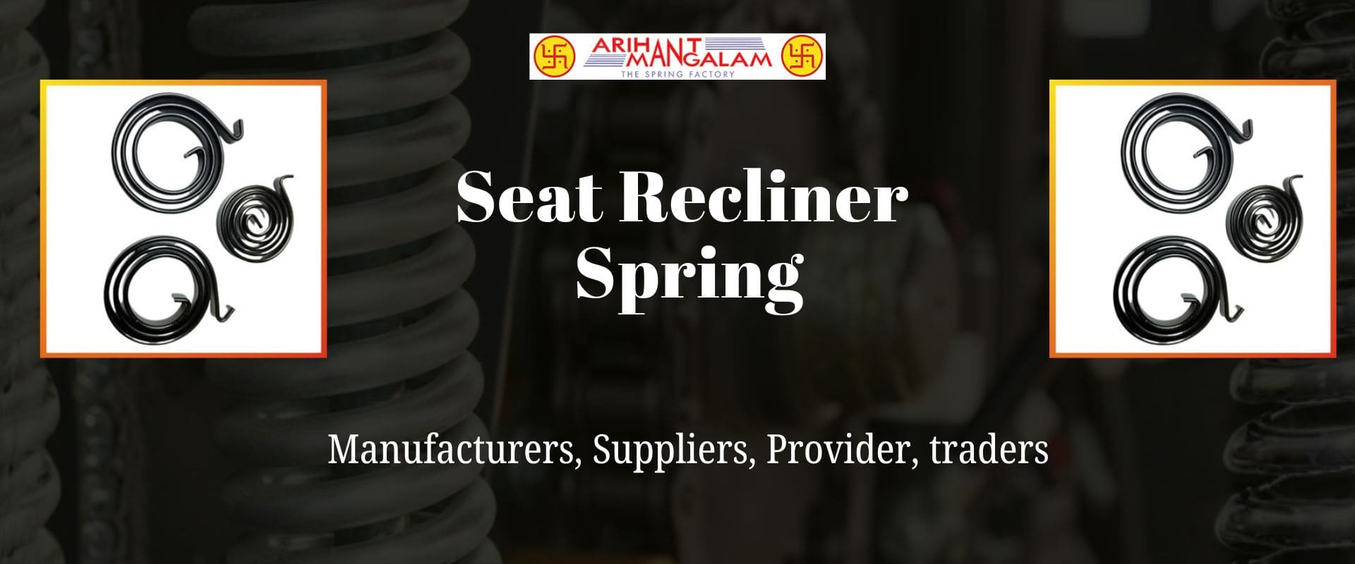 Seat recliner spring Provider
